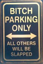 Plaque murale en métal vieilli rouillé Bitch Parking Only, Enlèvement ou Envoi