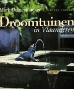 Droomtuinen in Vlaanderenmark demesmaeker 157 blz, Ophalen of Verzenden, Zo goed als nieuw