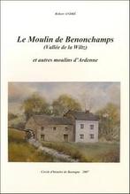 Le moulin de Benonchamps (vallée de la Wiltz) Robert André, Enlèvement ou Envoi, 20e siècle ou après, Comme neuf