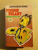Pigeon volant - L'Afrique vue d'un vélo, Gelezen, Afrika, Ophalen of Verzenden, J-F. Bernies