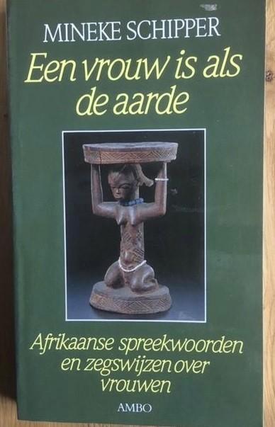 Een vrouw is als de aarde, Mineke Schipper [HAR], Livres, Politique & Société, Comme neuf, Envoi