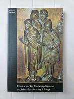 Etudes sur les fonts baptismaux de Saint-Barthélemy à Liège, Livres, Histoire nationale, Enlèvement ou Envoi, Neuf, Geneviève Xhayet