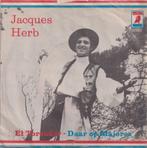 Jacques Herb – El Toreador / Daar op Majorca – Single, 7 pouces, En néerlandais, Utilisé, Enlèvement ou Envoi