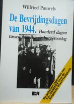 De Bevrijdingsdagen van 1944. Honderd dagen tussen anarchie, Boeken, Ophalen of Verzenden