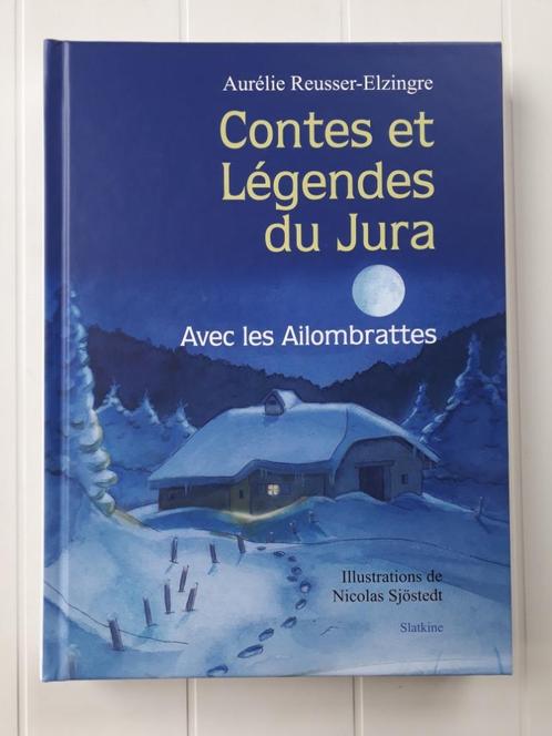 Contes et légendes du Jura - Avec les Aliombrattes, Livres, Littérature, Neuf, Enlèvement ou Envoi