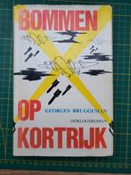 Georges Bruggeman - Bommen op Kortrijk, Ophalen of Verzenden, Gelezen