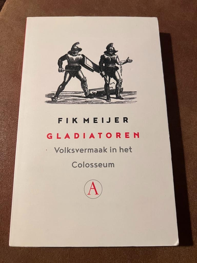 Gladiatoren, volksvermaak in het colosseum - Fik Meijer, Ophalen of Verzenden, Gelezen, Maatschappij en Samenleving, Fik Meijer