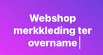 webshop / winkel merkkleding ter overname