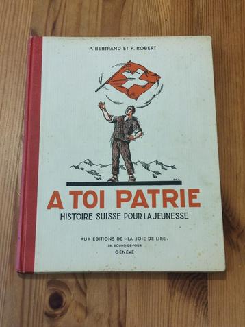 Livre A toi patrie - Histoire suisse pour la jeunesse