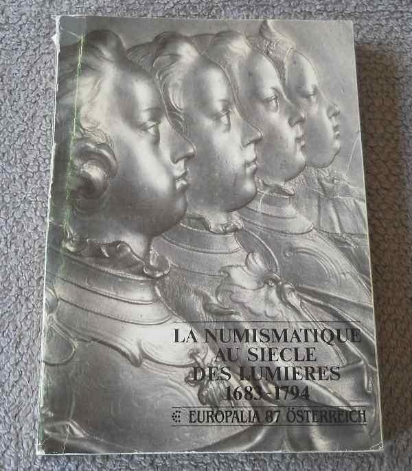 La numismatique au siècle des lumières 1683 - 1794, Enlèvement ou Envoi, Livre ou Ouvrage de référence