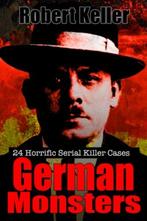 24 Horrific German Serial Killers  -  Robert Keller,, Boeken, Verzenden, Robert Keller,