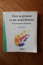 livre "Vivre sa grossesse et son accouchement: Une naissance, Ophalen, Gelezen, Zwangerschap en Bevalling, Isabelle brabant