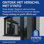 PVC & Aluminium Ramen & Deuren.VYNTO Ramen & deuren.Maatwerk, Garantie, Verbouw of Aanbouw