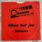 Clouseau – Alleen Met Jou - Bekennen (SV), Ophalen of Verzenden, Zo goed als nieuw, Overige formaten, Pop