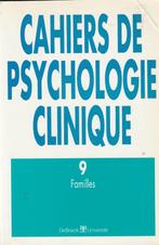 Cahier de psychologie clinique 9 Familles, Boeken, Psychologie, Ophalen of Verzenden, Zo goed als nieuw, Collectif, Klinische psychologie