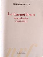 Le carnet brun, Jounal intime 1865 -1882 : Richard Wagner, Gelezen, Richard Wagner, Artiest, Ophalen of Verzenden