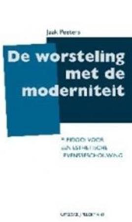 De worsteling met de moderniteit Jaak Peeters, Boeken, Filosofie, Gelezen, Ophalen of Verzenden
