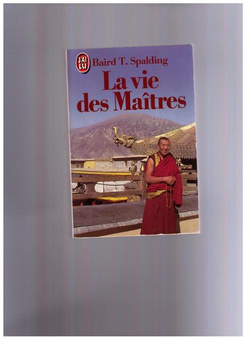 La vie des maîtres, Baird T. Spalding - J'ai Lu 1988 - NEUF, Boeken, Godsdienst en Theologie, Zo goed als nieuw, Hindoe, Verzenden