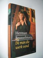 Herman Brusselmans - De man die werk vond - Nieuw Verzameld, Comme neuf, Herman Brusselmans, Belgique, Enlèvement ou Envoi