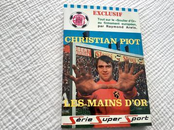 CHRISTIAN PIOT. Les Mains d’or, Enlèvement ou Envoi, Comme neuf, Sport de ballon