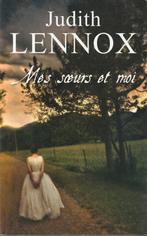 Mes soeurs et moi Judith Lennox, Boeken, Europa overig, Judith Lennox, Ophalen of Verzenden, Zo goed als nieuw