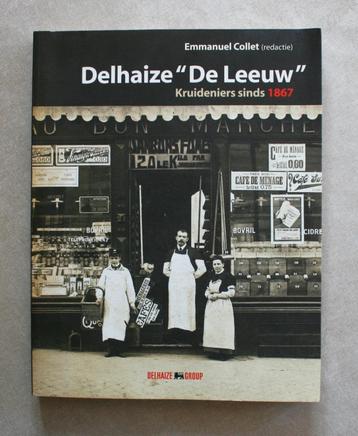 Delhaize “De Leeuw”: kruideniers sinds 1867