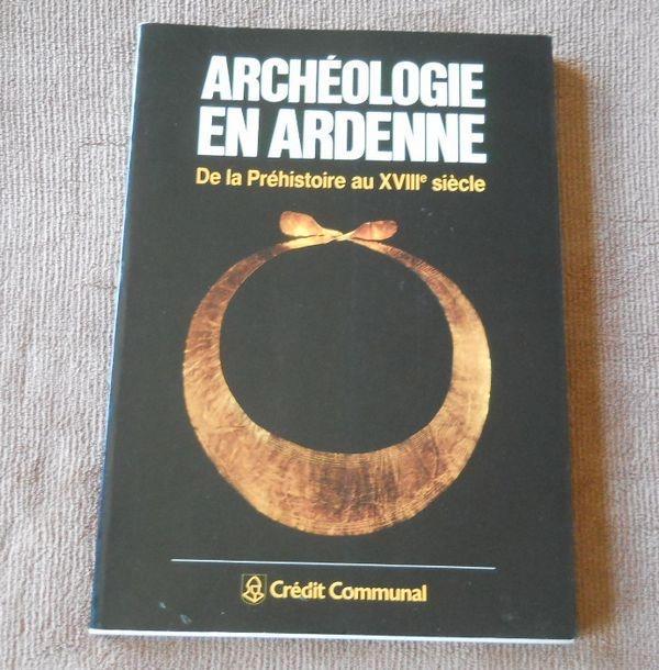 Archéologie en Ardenne (Crédit Communal), Livres, Histoire nationale, Utilisé, Enlèvement ou Envoi