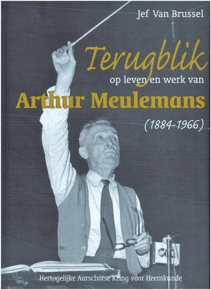 Terugblik. Leven en werk van toondichter A.Meulemans. Aarsch, Boeken, Geschiedenis | Stad en Regio, Zo goed als nieuw, 20e eeuw of later