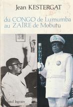 Du Congo de Lumumba au Zaïre de Mobutu Jean Kestergat, Gelezen, Afrika, Ophalen of Verzenden, Jean Kestergat