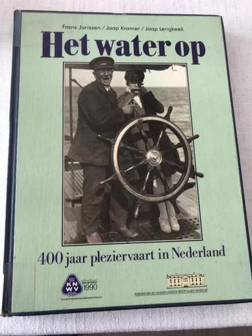 Het water op: 400 jaar pleziervaart in Nederland