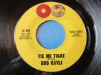 Bob Kayli‎ — Tie Me Tight / Small Sad Sam, Gebruikt, 7 inch, Single, Ophalen of Verzenden