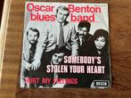 7” Oscar Benton Blues Band - somebody’s stolen your heart, Ophalen of Verzenden