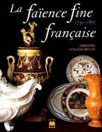 Guilleme-Brulon - La faience fine francaise 1750-1787., Enlèvement, Comme neuf, Autres sujets/thèmes