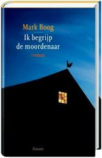 Te Koop Boek IK BEGRIJP DE MOORDENAAR Mark Boog, Mark Boog, Verzenden, Zo goed als nieuw, Nederland