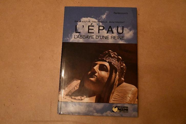 L' épau, l' abbaye d'une reine - Redécouvrir - 2006, Boeken, Kunst en Cultuur | Beeldend, Nieuw, Overige onderwerpen, Ophalen of Verzenden