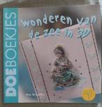 Doeboekjes - Wonderen van de zee in 3 D, Ilse Scheffer, Ophalen of Verzenden, Zo goed als nieuw, Scrapbooking en Knutselen