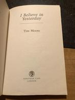 I Believe in Yesterday: My Adventures in Living History - Ti, Ophalen of Verzenden, 15e en 16e eeuw, Zo goed als nieuw, Tim Moore