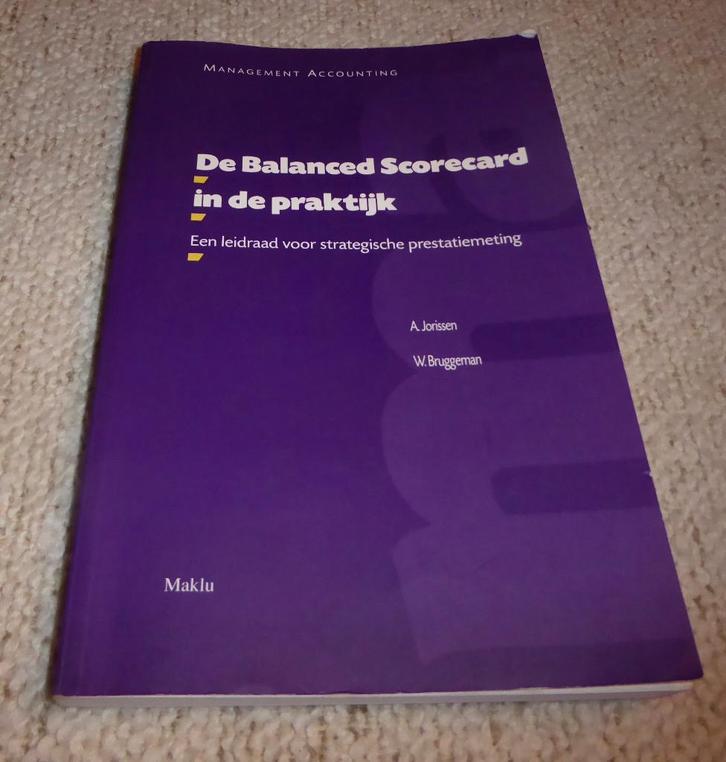 Boek " De balanced scorecard in de praktijk, Boeken, Studieboeken en Cursussen, Zo goed als nieuw, Ophalen of Verzenden