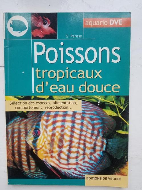 POISSONS TROPICAUX D'EAU DOUCE - AQUARIUM, Livres, Animaux & Animaux domestiques, Utilisé, Poissons, Enlèvement ou Envoi