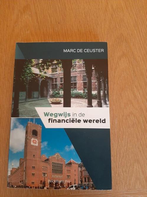 Marc De Ceuster - Wegwijs in de financiële wereld, Boeken, Wetenschap, Zo goed als nieuw, Ophalen of Verzenden