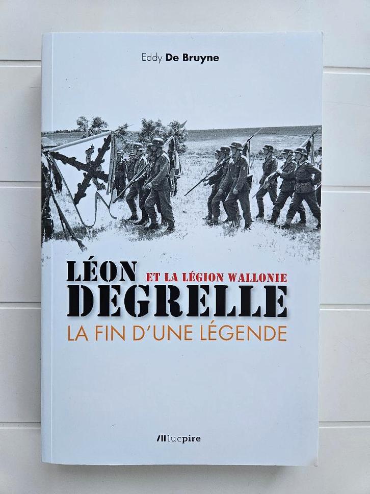 Léon Degrelle et la Légion Wallonie: La fin d'une légende, Livres, Guerre & Militaire, Comme neuf, Deuxième Guerre mondiale, Enlèvement ou Envoi
