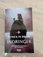 Indringer - Patrick De Bruyn (thriller ****), Boeken, Ophalen, Zo goed als nieuw, Patrick de Bruyn