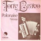 single Tony Bravo - Polonaise, Comme neuf, 7 pouces, Pop, Enlèvement ou Envoi