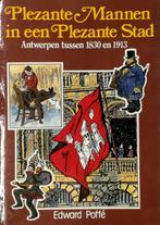 Plezante mannen in een plezante stad: Antwerpen 1830-1880, Ophalen of Verzenden