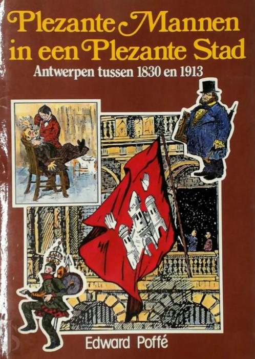Plezante mannen in een plezante stad: Antwerpen 1830-1880, Boeken, Geschiedenis | Stad en Regio, Ophalen of Verzenden