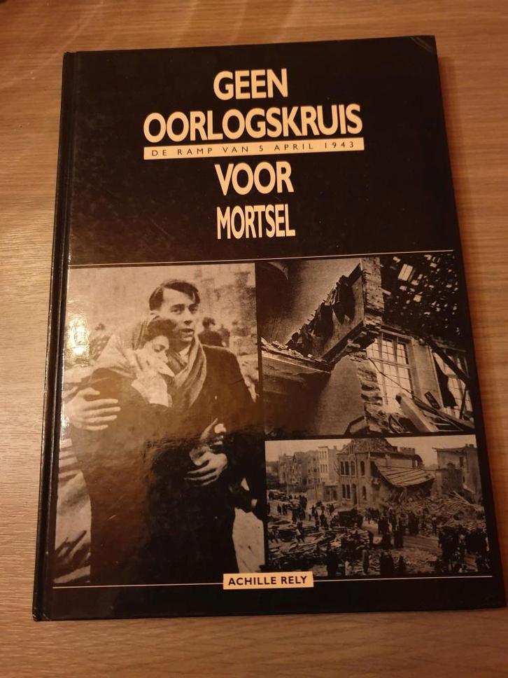 1943 LUCHTOORLOG Geen oorlogskruis voor Mortsel., Boeken, Oorlog en Militair, Gelezen, Ophalen of Verzenden