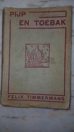 PIJP en TOEBAK  van Felix Timmermans, Antiek en Kunst, Ophalen, Felix Timmermans