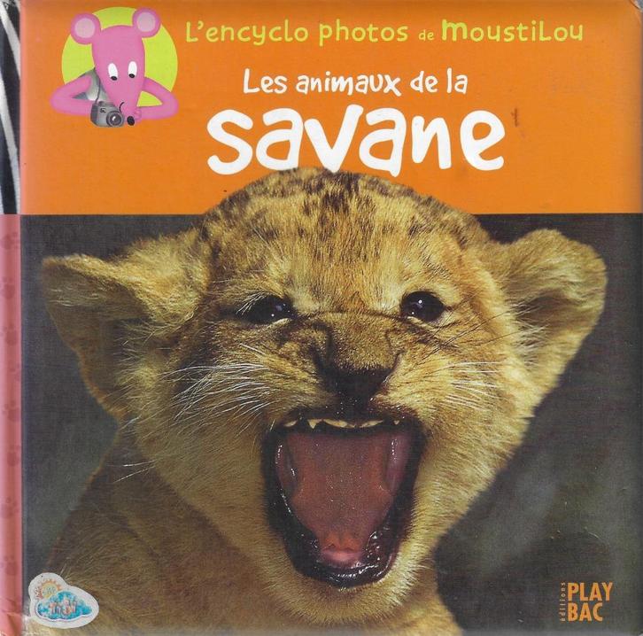 L'Encyclo Photos De Moustilou : Les Animaux De LA Savane, Boeken, Kinderboeken | Jeugd | onder 10 jaar, Gelezen, Non-fictie, Ophalen of Verzenden