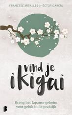 Vind je ikigai / Francesc Miralles / Hector Garcia, Boeken, Ophalen of Verzenden, Zo goed als nieuw