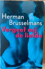 Herman Brusselmans - Vergeef mij de liefde, Ophalen of Verzenden, Gelezen, Herman Brusselmans